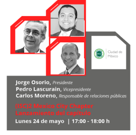 (ISC)2 Mexico City Chapter – Lanzamiento del capítulo 