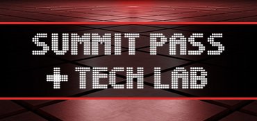 SUMMIT PASS + TECH LABS
